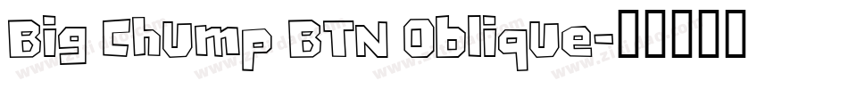 Big Chump BTN Oblique字体转换